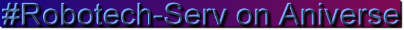 #Robotech-Serv on Aniverse